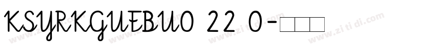 KSYRKGUFBU0 22 0字体转换